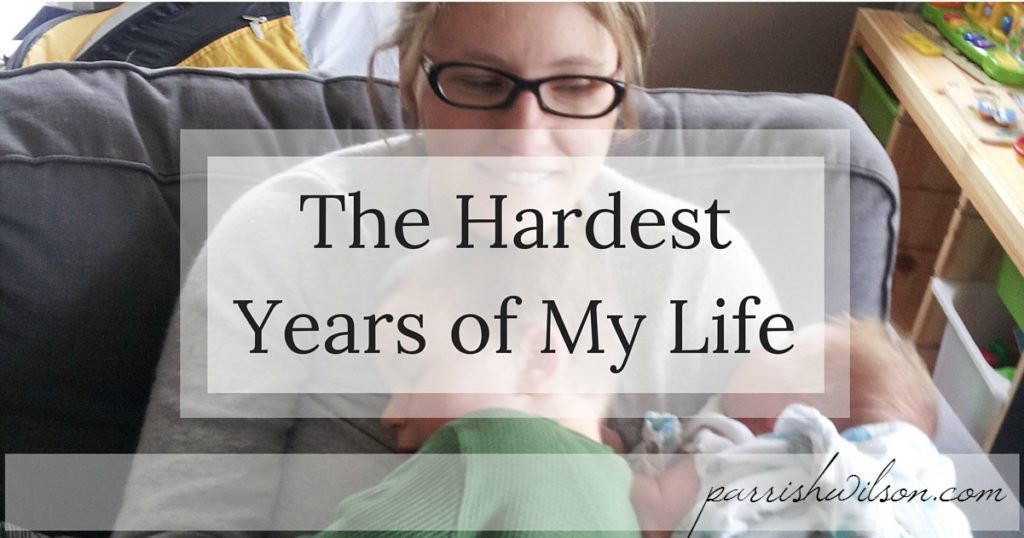 The Hardest Years of My Life