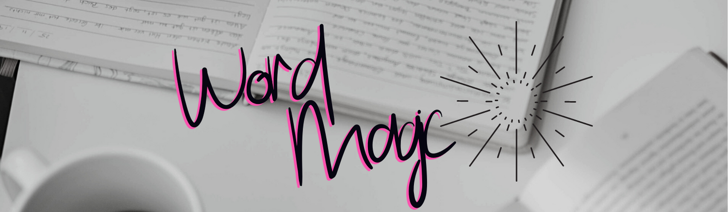 The background of the image shows an open notebook, a novel and a cup of coffee on a table. The words "Word Magic" are on top of the image in handwritten black font with a hot pink shadow.