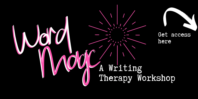 Image has big handwritten-style text that says: Word Magic, then below in typewriter font: A Writing Therapy Workshop. There is a sun/star like graphic in pink in the upper right hand corner of the image.