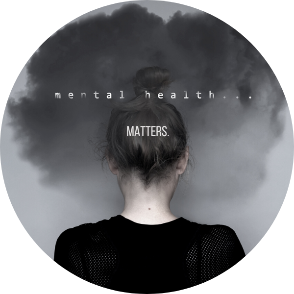 The back of a person's head with a cloud of dark smoke around it. Their hair is tied up. In the smoke are the words "mental health..." and below that, "MATTERS."