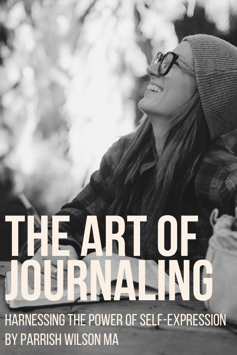 The image is of a woman writing in a journal, she is looking up with a big smile on her face. Across the image are the words The Art of Journaling: Harnessing the Power of Self-Expression by Parrish Wilson MA